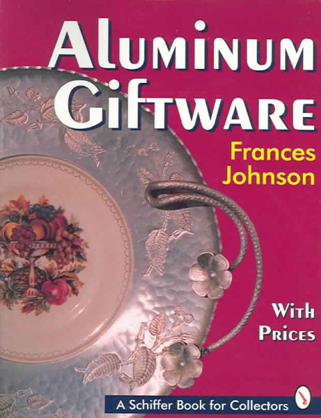 Aluminum Giftware (A Schiffer Book for Collectors) cover