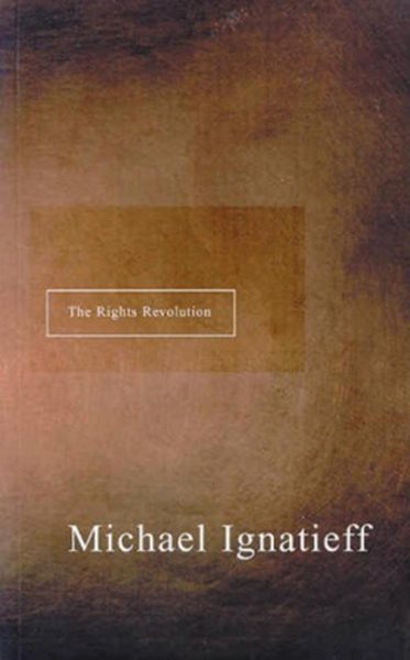 The Rights Revolution (Massey Lectures series)