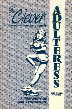Clever Adulteress and Other Stories, The: A Treasury of Jain Literature cover