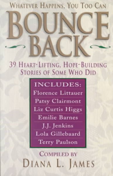 Bounce Back: 39 Heart-Lifting, Hope-Building Stories of Some Who Did cover
