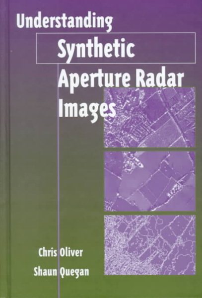Understanding Synthetic Aperture Radar Images (Artech House Remote Sensing Library) cover