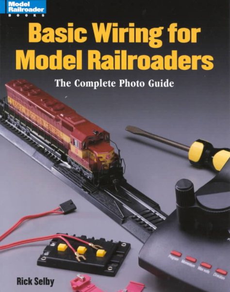 Basic Wiring for Model Railroaders: The Complete Photo Guide cover