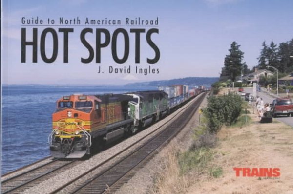 Guide to North American Railroad Hot Spots (Railroad Reference Series) cover
