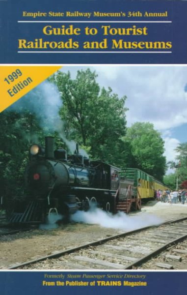 Guide to Tourist Railroads and Museums (34th ed)