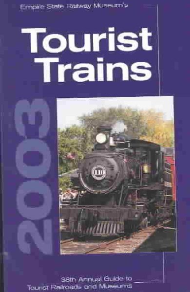 Empire State Railway Museum's Tourist Trains: 38th Annual Guide to Tourist Railroads and Museums