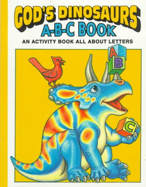 God's Dinosaurs A-B-C Book: An Activity Book All About Letters