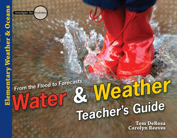 Water & Weather Teacher's Guide: From the Flood to Forecasts (Investigate the Possibilities: Elementary General Science) cover