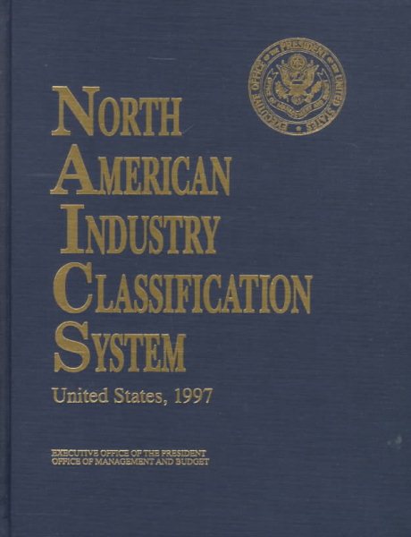 NAICS North American Industry Classification System : United States, 1997 (Cloth) cover