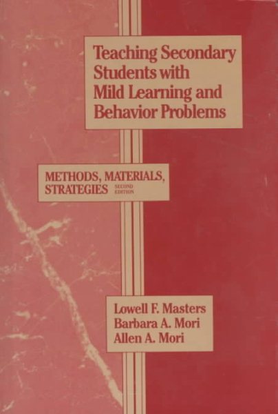 Teaching Secondary Students With Mild Learning and Behavior Problems: Methods, Materials, Strategies cover