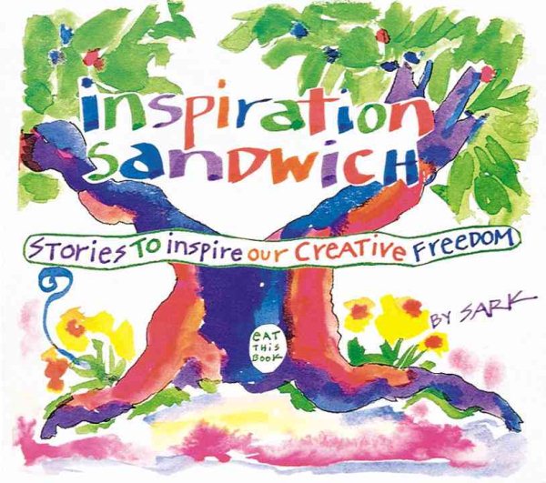 Inspiration Sandwich: Stories to Inspire Our Creative Freedom cover