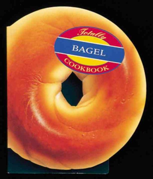 Totally Bagels (Totally Cookbooks) cover