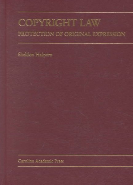 Copyright Law: Protection of Original Expression (Carolina Academic Press Law Casebook Series) cover