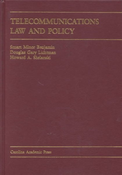 Telecommunications Law and Policy (Carolina Academic Press Law Casebook Series) cover