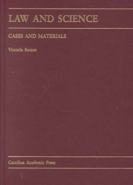 Law and Science: Cases and Materials (Carolina Academic Press Law Casebook Series) cover