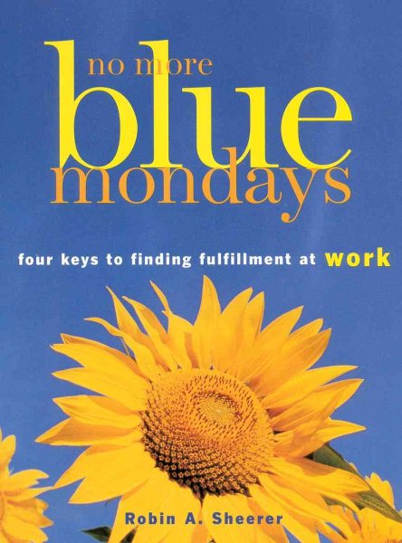 No More Blue Mondays: Four Keys to Finding Fulfillment at Work