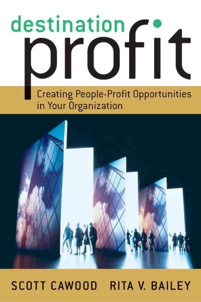 Destination Profit: Creating People-Profit Opportunities in Your Organization cover