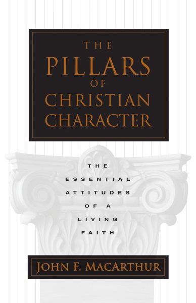 The Pillars of Christian Character: The Essential Attitudes of a Living Faith cover