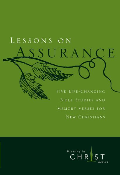Lessons on Assurance: Five Life-Changing Bible Studies and Memory Verses for New Christians (Growing in Christ) cover
