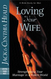 Loving Your Wife: How to strengthen your marriage in an imperfect world cover