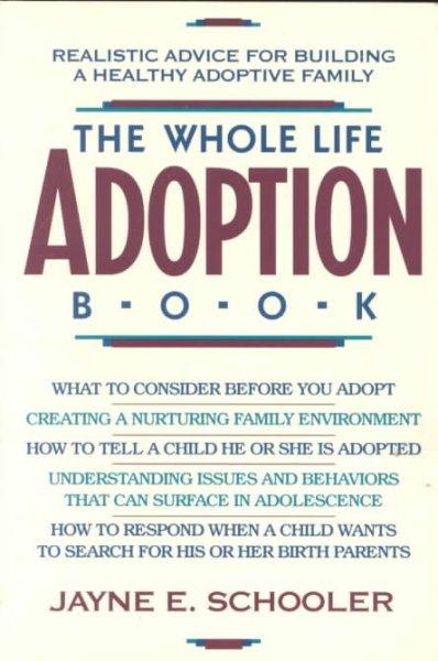 Whole Life Adoption Book: Realistic Advice for Building a Healthy Adoptive Family           Updated Edition cover