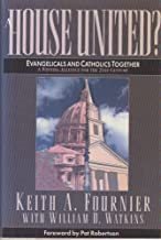 A House United?: Evangelicals and Catholics Together : A Winning Alliance for the 21st Century cover