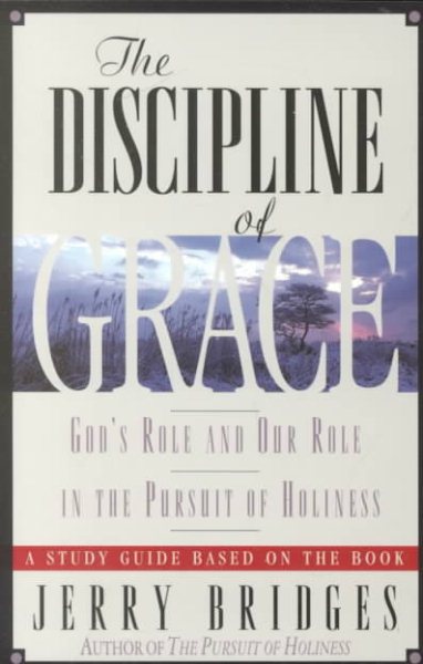 Discipline of Grace: God's Role and Our Role in the Pursuit of Holiness Study Guide cover