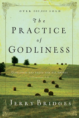 The Practice of Godliness: Godliness has value for all things cover