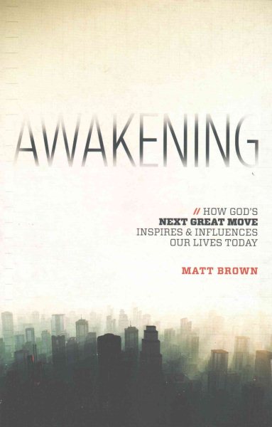 Awakening: How God's Next Great Move Inspires & Influences Our Lives Today cover