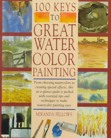 100 Keys to Great Watercolor Painting cover