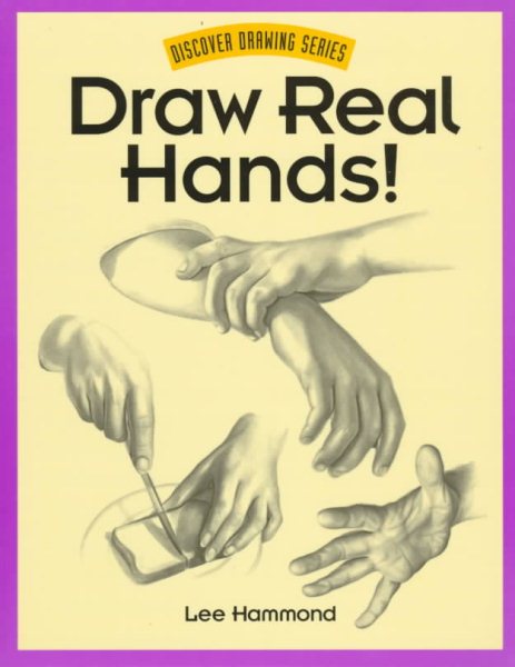 Draw Real Hands! (Discover Drawing) cover