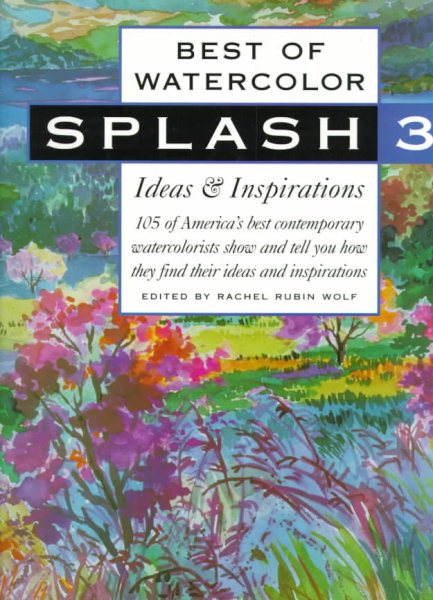 Splash 3: Best of Watercolor/Ideas & Inspirations (Vol 3) cover