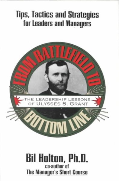 From Battlefield to Bottom Line: The Leadership Lessons of Ulysses S. Grant cover