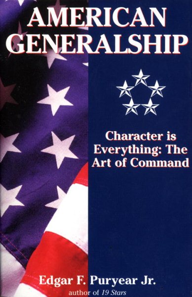 American Generalship: Character Is Everything: The Art of Command cover
