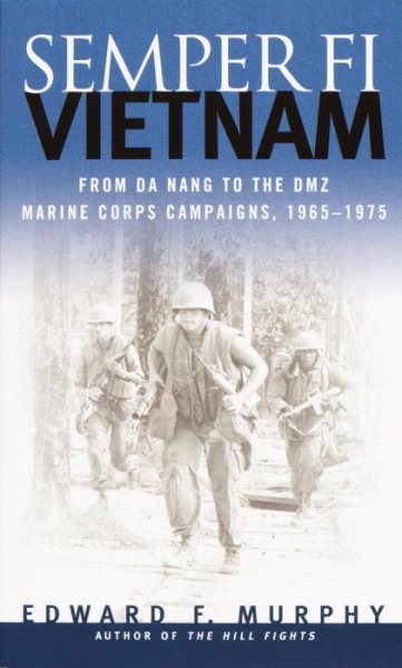 Semper Fi: Vietnam: From Da Nang to the DMZ, Marine Corps Campaigns, 1965-1975 cover