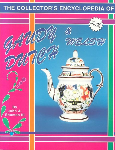 The Collector's Encyclopedia of Gaudy Dutch and Welsh cover