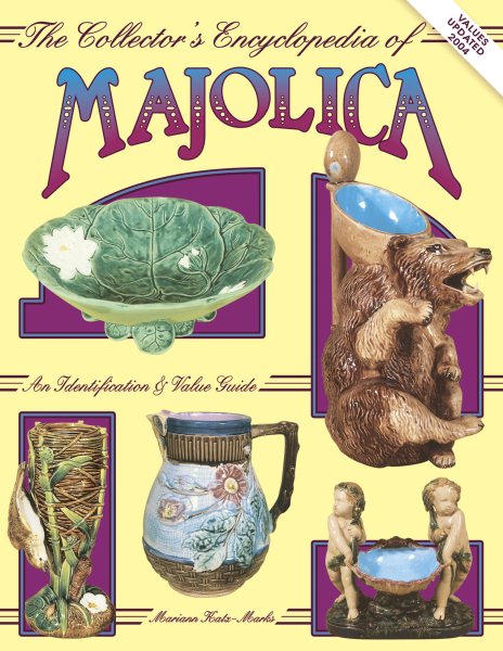 Collectors Encyclopedia of Majolica Pottery, An Identification & Value Guide cover