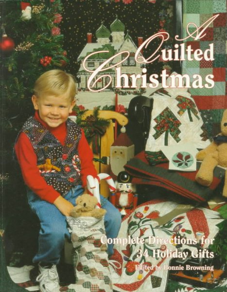 A Quilted Christmas: Complete Directions for 34 Holiday Gifts cover