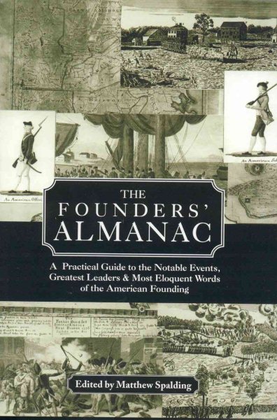 The Founders' Almanac: A Practical Guide to the Notable Events, Greatest Leaders & Most Eloquent Words of the American Founding cover