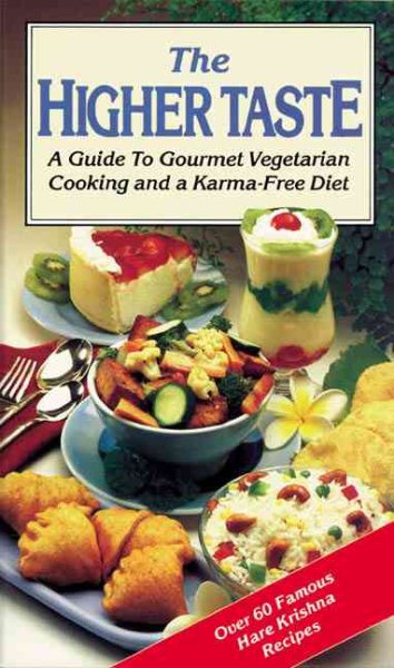 The Higher Taste: A Guide to Gourmet Vegetarian Cooking and a Karma-Free Diet cover