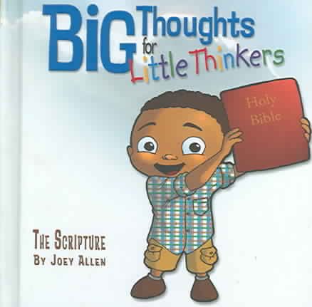 Big Thoughts For Little Thinkers: The Scripture