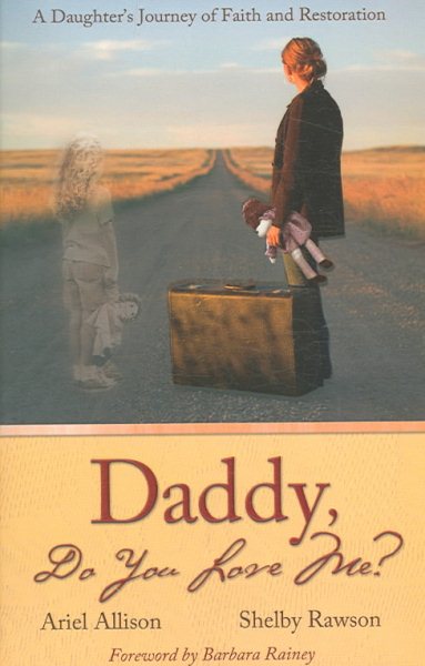Daddy, Do You Love Me? A Daughter's Journey of Faith and Restoration cover