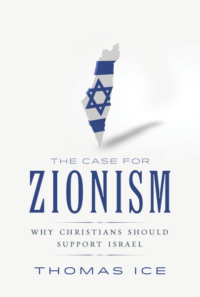 The Case for Zionism: Why Christians Should Support Israel cover