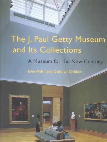 The J. Paul Getty Museum and Its Collections: A Museum for the New Century cover