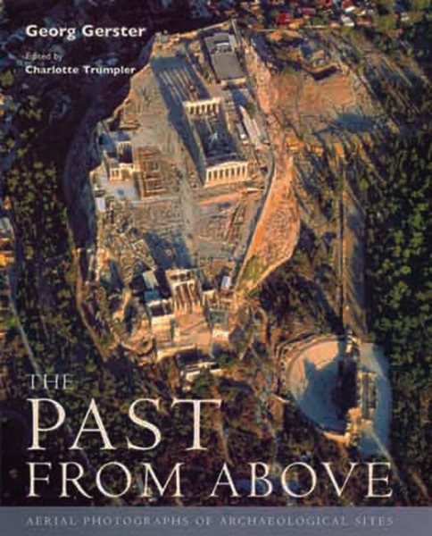 The Past from Above: Aerial Photographs of Archaeological Sites cover