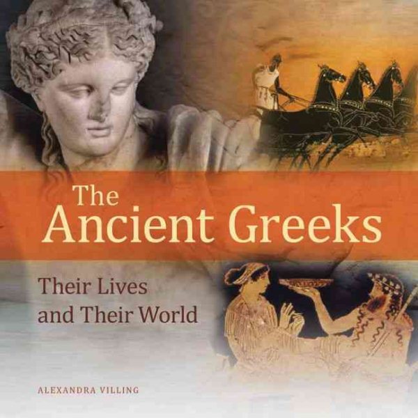 The Ancient Greeks: Their Lives and Their World cover
