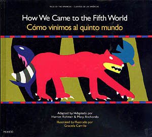 How We Came to the Fifth World: A Creation Story from Ancient Mexico (Tales of the Americas) cover