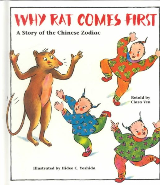Why Rat Comes First: A Story of the Chinese Zodiac cover