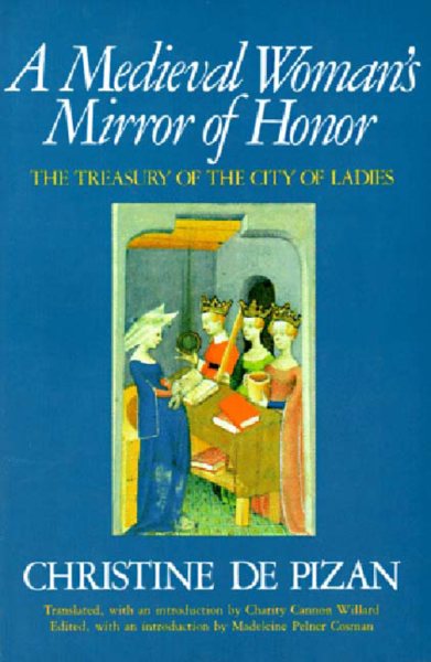 A Medieval Woman's Mirror of Honor: The Treasury of the City of Ladies cover