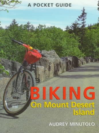 A Pocket Guide to Biking on Mount Desert Island (Pocket Guide (Camden, Me.).)