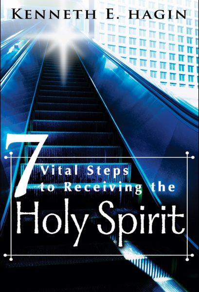Seven Vital Steps to Receiving the Holy Spirit cover